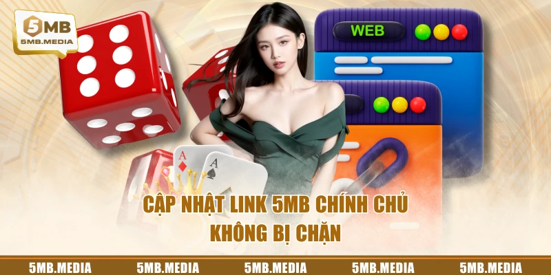 Cập nhật link 5MB chính chủ, không bị chặn