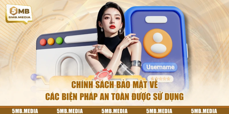 Chính sách bảo mật về các biện pháp an toàn được sử dụng