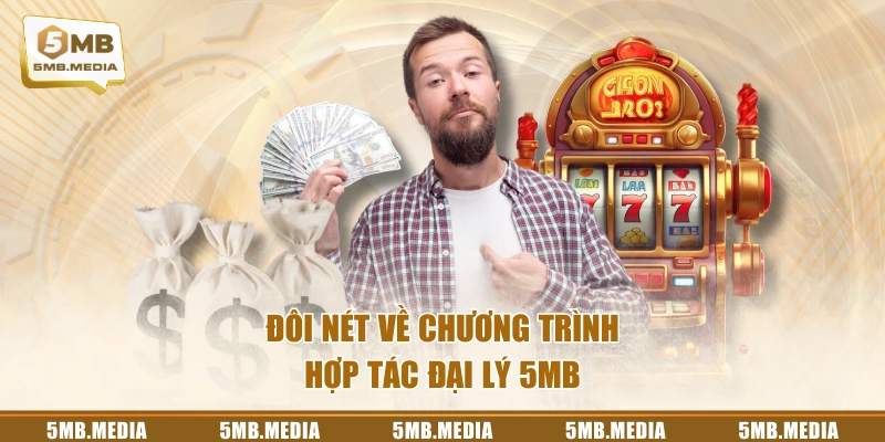 Đôi nét về chương trình hợp tác đại lý 5MB