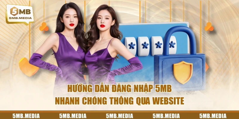 Hướng dẫn đăng nhập 5MB nhanh chóng thông qua website