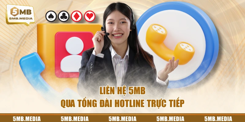Liên hệ 5MB qua tổng đài Hotline trực tiếp