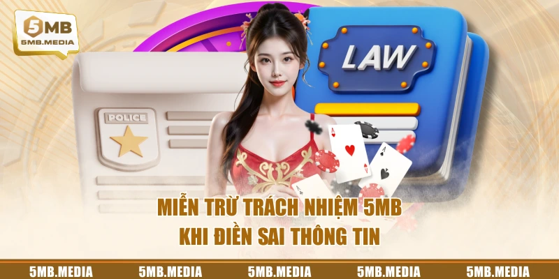 Miễn trừ trách nhiệm 5MB khi điền sai thông tin