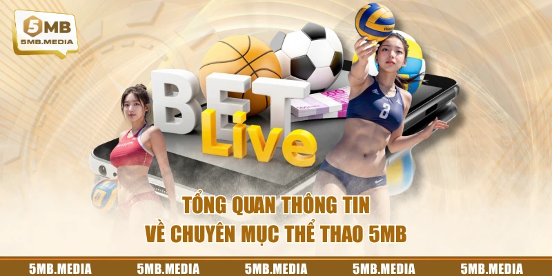 Tổng quan thông tin về chuyên mục Thể Thao 5MB