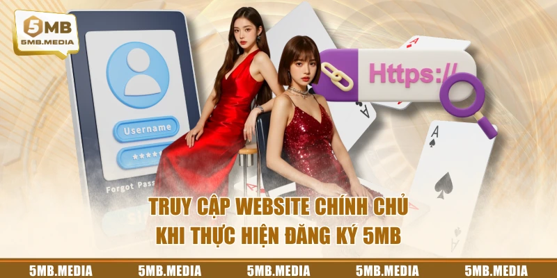 Truy cập website chính chủ khi thực hiện đăng ký 5MB
