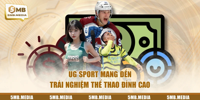 UG Sport mang đến trải nghiệm thể thao đỉnh cao
